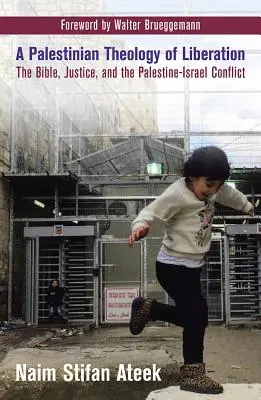 Palestínska teológia oslobodenia: Biblia, spravodlivosť a palestínsko-izraelský konflikt - A Palestinian Theology of Liberation: The Bible, Justice, and the Palestine-Israel Conflict