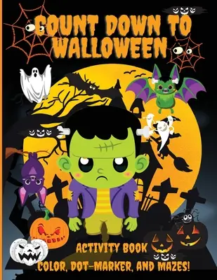 Count Down to Halloween: s aktivitami pre batoľatá, škôlkarov a deti vo veku od 2 do 4 rokov, 3 - Count Down to Halloween: Activity Book, Color, Dot-Marker, and Maze, With 100 pages of Activities, Toddlers, Kindergarten, and Kids Ages 2-4, 3