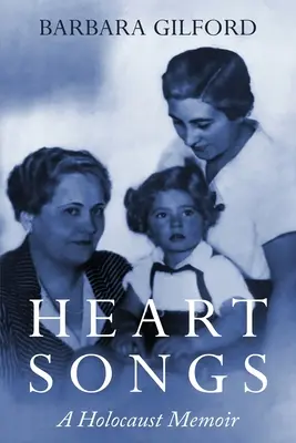 Srdcové piesne: Spomienky na holokaust - Heart Songs: A Holocaust Memoir