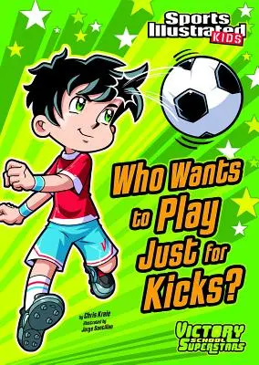 Kto sa chce hrať len tak pre zábavu? - Who Wants to Play Just for Kicks?