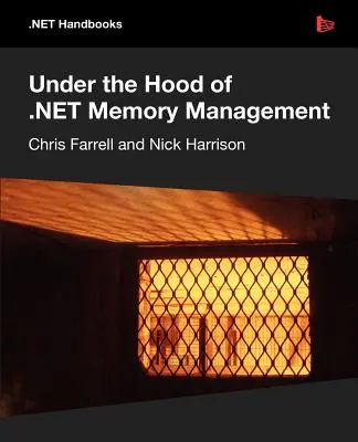 Pod pokrievkou správy pamäte v sieti .net - Under the Hood of .Net Memory Management