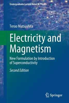 Elektrina a magnetizmus - nová formulácia zavedením supravodivosti - Electricity and Magnetism - New Formulation by Introduction of Superconductivity