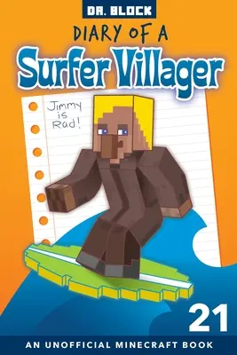 Denník surferského dedinčana, kniha 21: neoficiálna kniha o Minecrafte pre deti - Diary of a Surfer Villager, Book 21: an Unofficial Minecraft Book for Kids