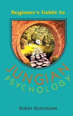 Sprievodca začiatočníkom po jungovskej psychológii - Beginner's Guide to Jungian Psychology