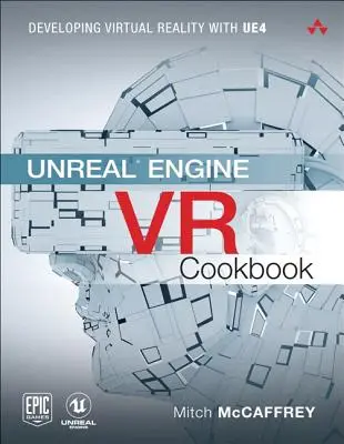 Unreal Engine VR Cookbook: Vývoj virtuálnej reality pomocou UE4 - Unreal Engine VR Cookbook: Developing Virtual Reality with UE4