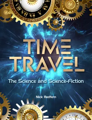 Cestovanie v čase: Veda a vedecká fikcia - Time Travel: The Science and Science Fiction
