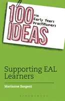 100 nápadov pre odborníkov z praxe v ranom detstve: Podpora žiakov so špeciálnymi výchovno-vzdelávacími potrebami - 100 Ideas for Early Years Practitioners: Supporting EAL Learners