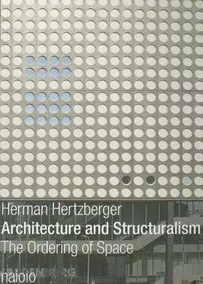 Architektúra a štrukturalizmus: Architektúra: usporiadanie priestoru - Architecture and Structuralism: The Ordering of Space