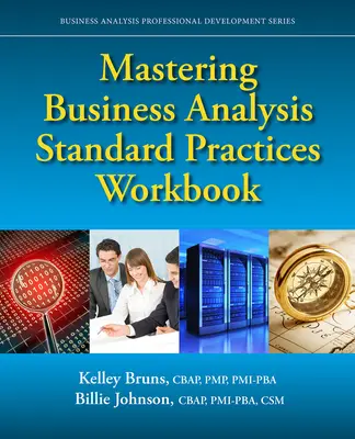 Pracovný zošit Mastering Business Analysis Standard Practices - Mastering Business Analysis Standard Practices Workbook