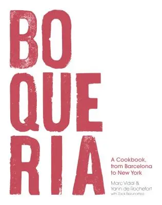 Boqueria: Kuchařka od Barcelony po New York - Boqueria: A Cookbook, from Barcelona to New York