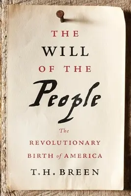 Vôľa ľudu: Vôľa ľudu: Revolučný zrod Ameriky - The Will of the People: The Revolutionary Birth of America