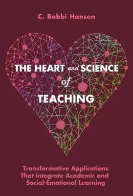 Srdce a veda vyučovania: Transformačné aplikácie, ktoré integrujú akademické a sociálno-emocionálne učenie - The Heart and Science of Teaching: Transformative Applications That Integrate Academic and Social-Emotional Learning