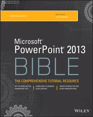 Microsoft PowerPoint 2013 Bible: Komplexný výukový zdroj - Microsoft PowerPoint 2013 Bible: The Comprehensive Tutorial Resource