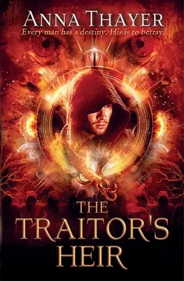 Zradcov dedič: Každý človek má svoj osud. Jeho je zradiť. - The Traitor's Heir: Every Man Has a Destiny. His Is to Betray.