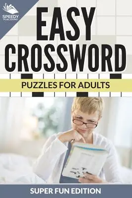 Jednoduché krížovky pre dospelých Super zábavné vydanie - Easy Crossword Puzzles For Adults Super Fun Edition