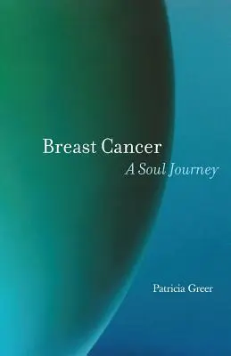 Rakovina prsníka: Cesta duše - Breast Cancer: A Soul Journey