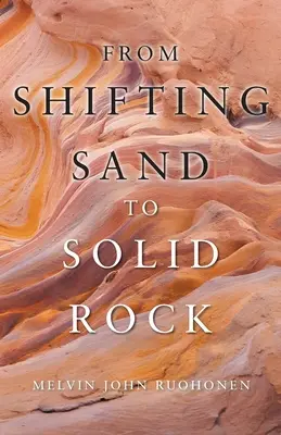 Z pohyblivého piesku na pevnú skalu - From Shifting Sand To Solid Rock