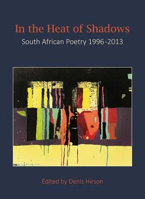 V žiare tieňov: Juhoafrická poézia 1996-2013 - In the Heat of Shadows: South African Poetry 1996-2013