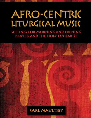Afro-centrická liturgická hudba: Lukáša za uzdravenie, sv. - Afro-Centric Liturgical Music: Morning Prayer, Evensong, St. Luke Mass for Healing, St. Mary Mass