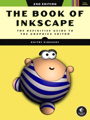 The Book of Inkscape, 2. vydanie: Definitívny sprievodca grafickým editorom - The Book of Inkscape, 2nd Edition: The Definitive Guide to the Graphics Editor