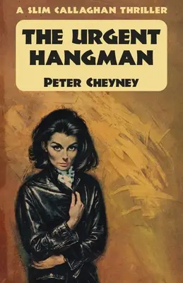 Naliehavý kat: Thriller Slima Callaghana - The Urgent Hangman: A Slim Callaghan Thriller