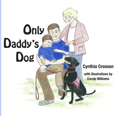 Len otcov pes - Only Daddy's Dog
