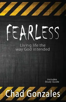 Bez strachu - Žiť život tak, ako to chcel Boh - Fearless - Living life the way God intended