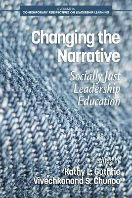 Zmena príbehu: Sociálne spravodlivé líderské vzdelávanie - Changing the Narrative: Socially Just Leadership Education