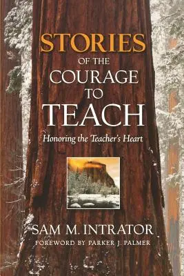 Príbehy o odvahe učiť: Učiteľské príbehy: Odvaha učiť sa - Stories of the Courage to Teach: Honoring the Teacher's Heart