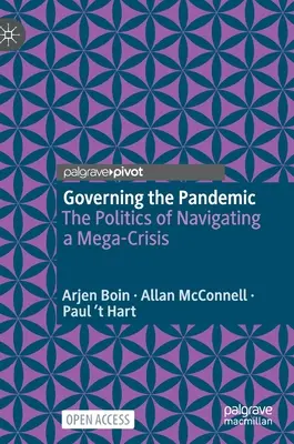 Riadenie pandémie: Politika riadenia megakrízy - Governing the Pandemic: The Politics of Navigating a Mega-Crisis