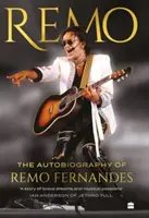 Remo - Autobiografia Rema Fernandesa - Remo - The Autobiography of Remo Fernandes