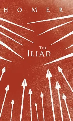 Iliada;Homérove grécke eposy s vybranými spismi - The Iliad;Homer's Greek Epic with Selected Writings