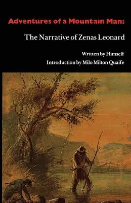 Dobrodružstvá horala: Príbehy Zenása Leonarda (knižka) - Adventures of a Mountain Man: The Narrative of Zenas Leonard