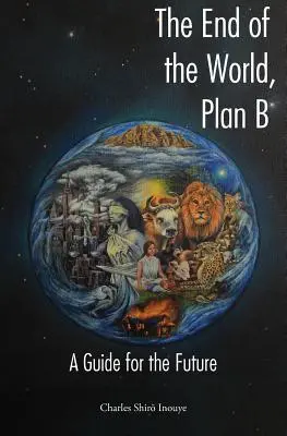 Koniec sveta, plán B: Príručka pre budúcnosť - The End of the World, Plan B: A Guide for the Future