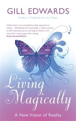 Žiť magicky: Nová vízia reality - Living Magically: A New Vision of Reality
