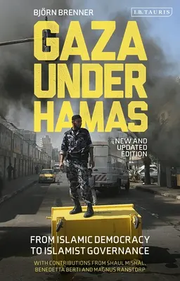 Gaza pod vládou Hamasu: Od islamskej demokracie k islamistickej vláde - Gaza Under Hamas: From Islamic Democracy to Islamist Governance