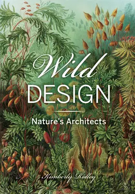 Divoký dizajn: Architektúra prírody - Wild Design: Nature's Architects