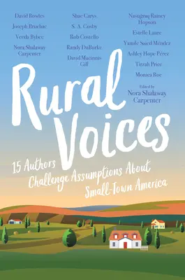 Hlasy vidieka: 15 autorov spochybňuje predpoklady o malomestskej Amerike - Rural Voices: 15 Authors Challenge Assumptions about Small-Town America