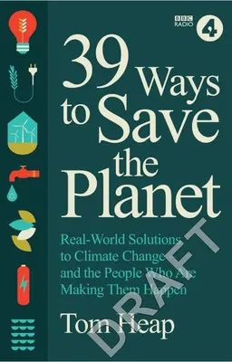 39 spôsobov, ako zachrániť planétu: a ľudia, ktorí ich realizujú - 39 Ways to Save the Planet: Real World Solutions to Climate Change - And the People Who Are Making Them Happen