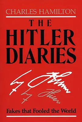 Hitlerove denníky: Falošní ľudia, ktorí oklamali svet - The Hitler Diaries: Fakes That Fooled the World