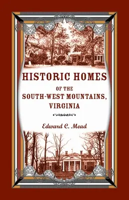 Historické domy juhozápadných hôr vo Virgínii - Historic Homes of the South-West Mountains, Virginia