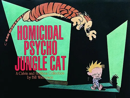 Vražedný psychopatický kocúr z džungle, 13: zbierka Calvin a Hobbes - Homicidal Psycho Jungle Cat, 13: A Calvin and Hobbes Collection