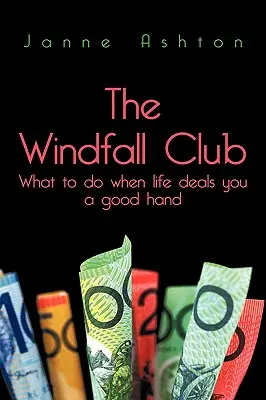 Klub veternej smršte: Čo robiť, keď vám život rozdá dobré karty? - The Windfall Club: What to do When Life Deals You a Good Hand