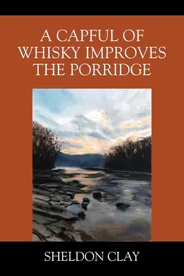 Kapka whisky zlepšuje kašu - A Capful of Whisky Improves the Porridge