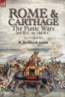 Rím a Kartágo: púnske vojny 264 pred n. l. až 146 pred n. l. - Rome and Carthage: the Punic Wars 264 B.C. to 146 B.C.