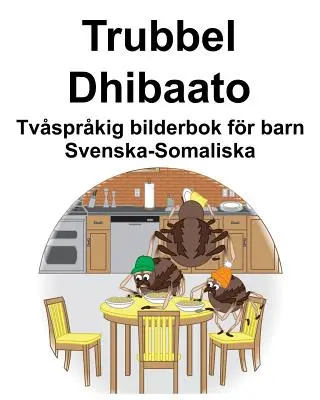 Švédsko-somálsky Trubbel/Dhibaato Dvojjazyčná obrázková kniha pre deti - Svenska-Somaliska Trubbel/Dhibaato Tvsprkig bilderbok fr barn