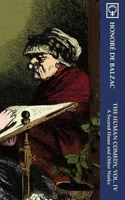 Ľudská komédia, zväzok IV: Druhý domov a iné diela (Noumena Classics) - The Human Comedy, Vol. IV: A Second Home and Other Works (Noumena Classics)