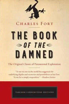 Kniha prekliatych: Pôvodná klasika paranormálneho bádania - The Book of the Damned: The Original Classic of Paranormal Exploration