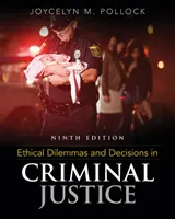 Etické dilemy a rozhodnutia v trestnej justícii (Pollock Joycelyn (School of Criminal Justice Texas State University Retired)) - Ethical Dilemmas and Decisions in Criminal Justice (Pollock Joycelyn (School of Criminal Justice Texas State University Retired))
