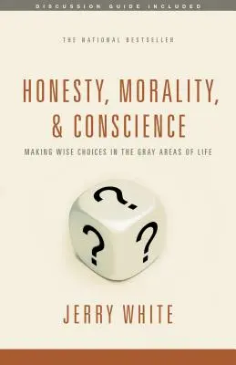 Čestnosť, morálka a svedomie: Múdre rozhodnutia v šedých zónach života - Honesty, Morality, and Conscience: Making Wise Choices in the Gray Areas of Life